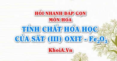 Tính chất hóa học của Sắt 3 Oxit: Fe2O3? Hỏi nhanh đáp gọn môn Hóa
